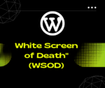 White Screen of Death (WSOD)