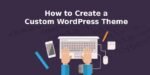 how-to-create-custom-wordpress-theme